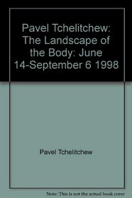 Pavel Tchelitchew: The Landscape of the Body: June 14-September 6, 1998