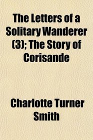 The Letters of a Solitary Wanderer (3); The Story of Corisande