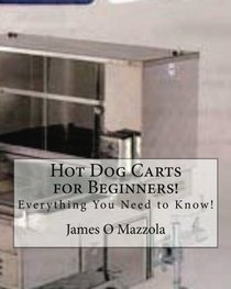 Hot Dog Carts for Beginners! (Volume 1)