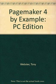 Pagemaker 4 by Example: PC Edition