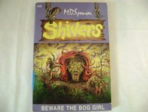 Beware of the Bog Girl (Shivers #32)