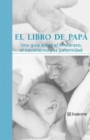 El libro de papa : Una guia sobre el embarazo, el nacimiento y la paternidad