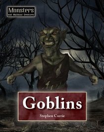 Goblins (Monsters and Mythical Creatures)