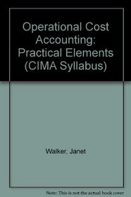 Operational Cost Accounting: Practical Elements (CIMA Syllabus)
