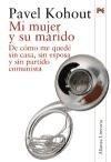 Mi mujer y su marido / My wife and her husband: De Como Me Quede Sin Casa, Sin Esposa Y Sin Partido Comunista / How I Lost My House, My Wife and Without the Communist Party (Spanish Edition)