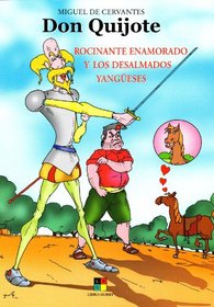 Don Quijote / Don Quixote: Rocinante Enamorado Y Los Desalmados Yangeses (Spanish Edition)