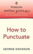 How to Punctuate: Penguin Writer's Guide (Penguin Writers' Guides)