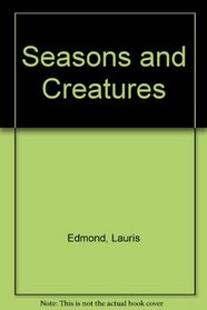 Seasons and Creatures