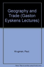 Geography and Trade (Gaston Eyskens Lecture Series)