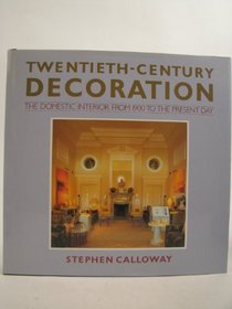 Twentieth-century Decoration: The Domestic Interior from 1900 to the Present Day
