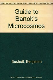 Guide to Bartok's Mikrokosmos (Da Capo Press Music Reprint Series)
