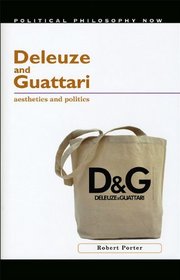 Deleuze and Guattari: Aesthetics and Politics (University of Wales Press - Political Philosophy Now)