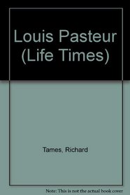 Louis Pasteur (Life Times)