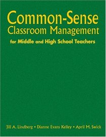 Common-Sense Classroom Management for Middle and High School Teachers