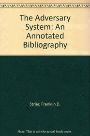 The Adversary System: An Annotated Bibliography