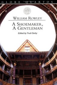 A Shoemaker and a Gentleman (Globe Quartos)