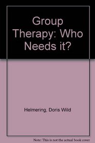 Group therapy--who needs it?