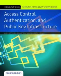 Access Control, Authentication, And Public Key Infrastructure (Jones & Bartlett Learning Information Systems Security & Ass)