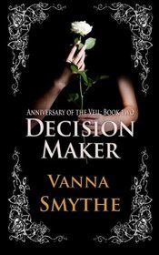 Decision Maker (Anniversary of the Veil, Book Two) (Volume 2)