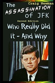 The Assassination of JFK - Who Really Did It And Why