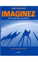 Imaginez: Le franais sans frontiers/Cours intermdiaire de franais - Student Activities Manual
