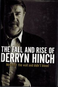 The Fall & Rise of Derryn Hinch