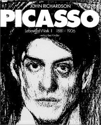 Picasso, Leben und Werk, in 4 Bdn., Hld, Bd.1, 1881-1906