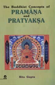 Buddhist Concepts of Pramana and Pratyaksa