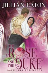 The Rose and the Duke (Ravishing Rosewoods)