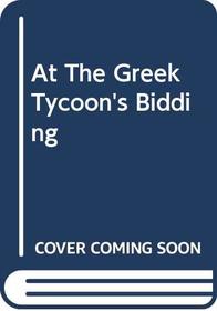 At the Greek Tycoon's Bidding