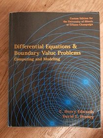 Differential Equations & Boundary Value Problems: Computing and Modeling (Custom Edition for the University of Illinois at Urbana-Champaign)