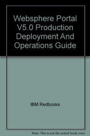Websphere Portal V5.0 Production Deployment And Operations Guide (Websphere Software)