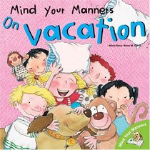 Mind Your Manners: On Vacation (Mind Your Manners Series)