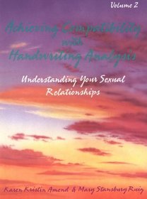 Achieving Compatibility With Handwriting Analysis: Exploring Your Sexual Relationships (Achieving Compatibility with Handwriting Analysis)