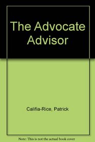 The Advocate Adviser: America's Most Popular Gay Columnist Tackles the Questions That the Others Ignore