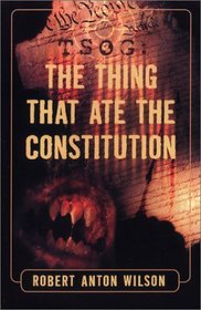 TSOG: The Thing That Ate the Constitution