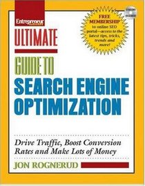 Ultimate Guide to Search Engine Optimization: Drive Traffic, Boost Conversion Rates and Make Lots of Money (Entrepreneur Magazine's Ultimate Guides)