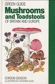 Mushrooms and Toadstools of Britain and Europe (Michelin Green Guides)