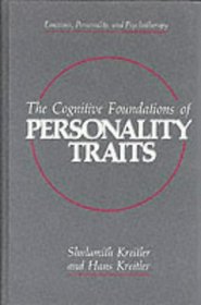 The Cognitive Foundations of Personality Traits (Emotions, Personality, and Psychotherapy)
