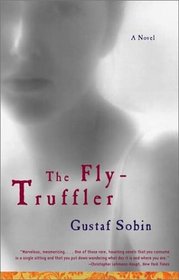 The Fly-Truffler: A Novel