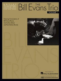 The Bill Evans Trio - Volume 1 (1959-1961) : Featuring Transcriptions of Bill Evans (Piano), Scott LaFaro (Bass) and Paul Motian (Drums)