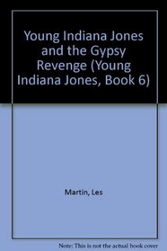YIJ  GYPSY REVENGE #6 (Young Indiana Jones, Book 6)
