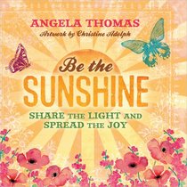 Be the Sunshine: Share the Light and Spread the Joy