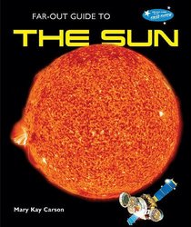 Far-out Guide to the Sun (Far-Out Guide to the Solar System)