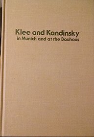 Klee and Kandinsky in Munich and at the Bauhaus (Studies in the fine arts. The avant-garde)