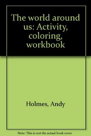 The world around us: Activity, coloring, workbook