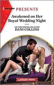 Awakened on Her Royal Wedding Night (Harlequin Presents, No 4126) (Larger Print)