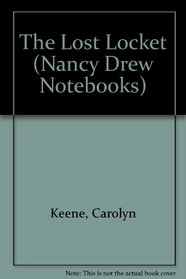The Lost Locket (Nancy Drew Notebooks)