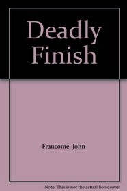 Deadly Finish (Audio CD) (Unabridged)