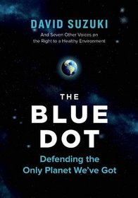 The Blue Dot: Defending the Only Planet We've Got